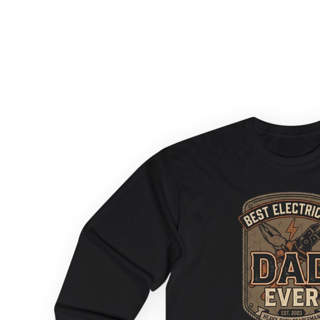 Black long-sleeve shirt with 'Best Electrician Dad Ever' graphic on a white background