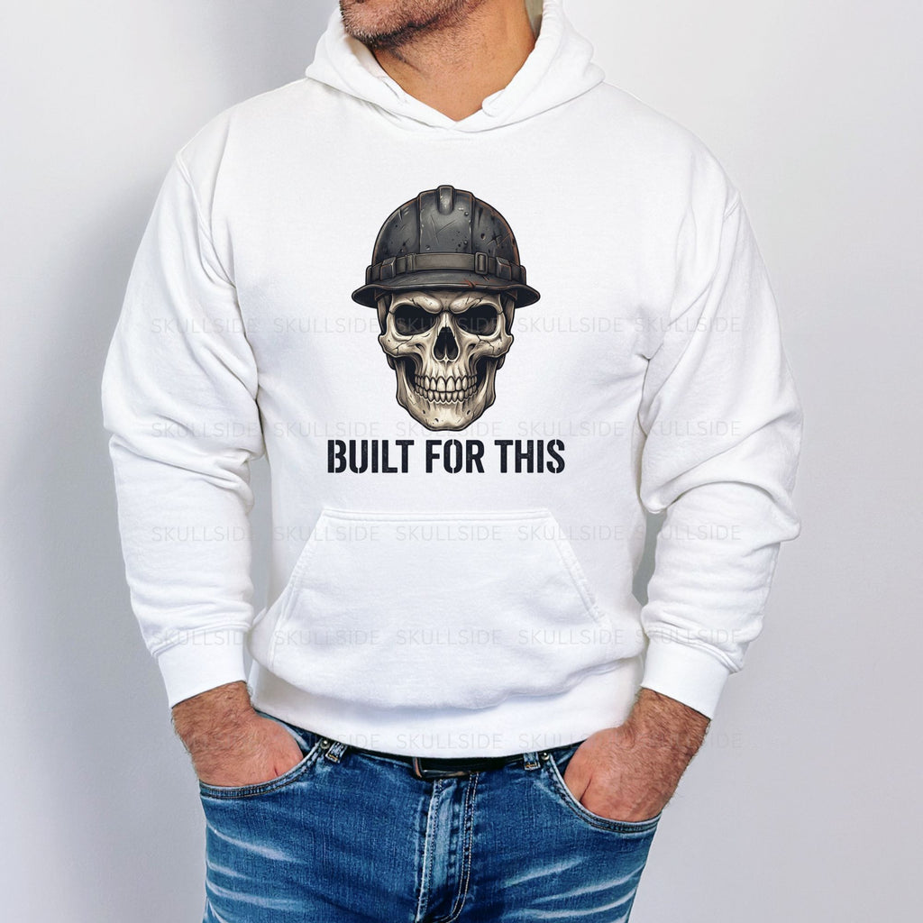 Skull with Hard Hat Built For This Hoodie | Construction Worker Sweatshirt