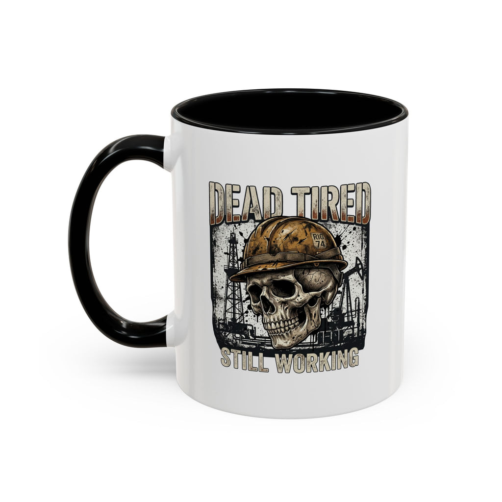 Dead Tired Still Working skull in hard hat Accent Coffee Mug | oil rigs, oil splatters