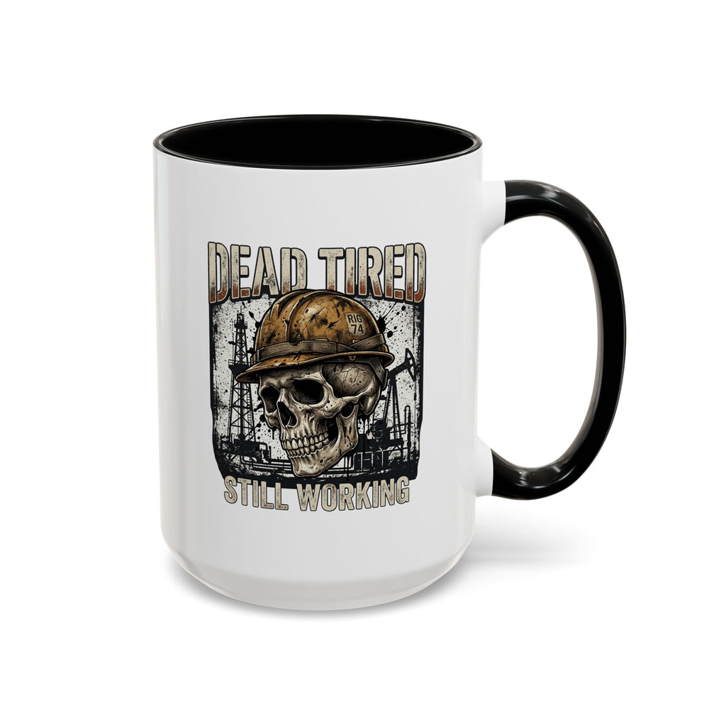 Dead Tired Still Working skull in hard hat Accent Coffee Mug | oil rigs, oil splatters