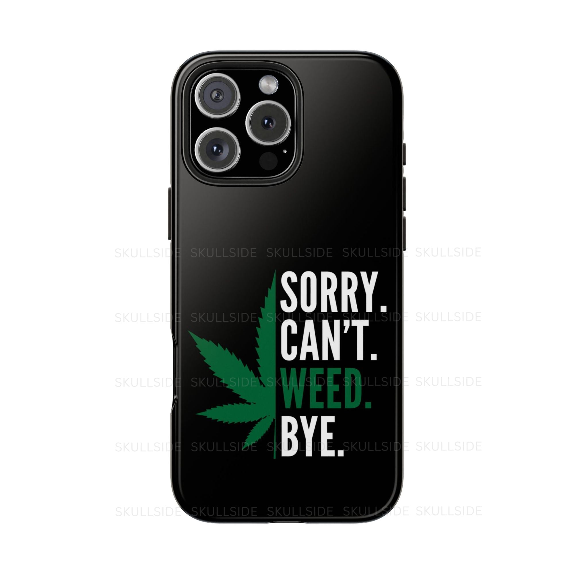 Sorry Can't Weed Bye