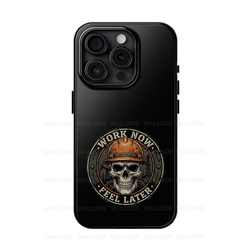 a black phone case with a skull in a hard hat that says Work Now Feel Later